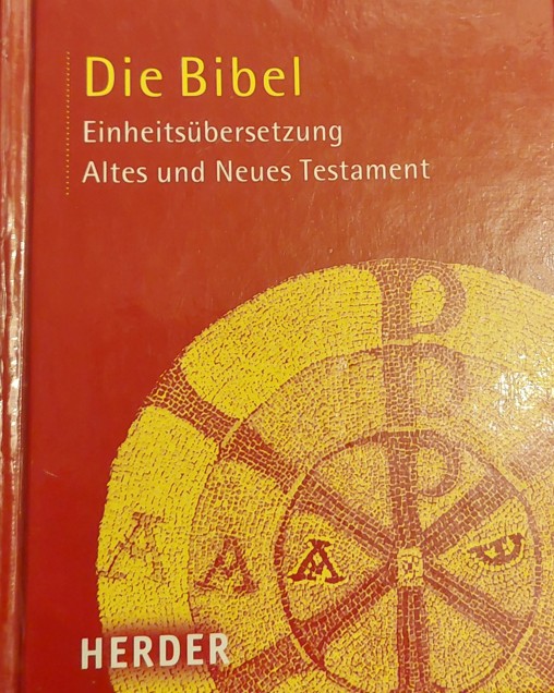 Die Bibel - Einheitsübersetzung Altes und Neues Testament - Herder-Verlag